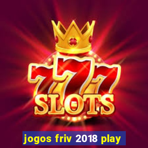 jogos friv 2018 play